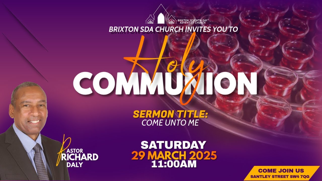 Brixton SDA Online Worship Service II Holy Communion Service with Pastor Richard Daly