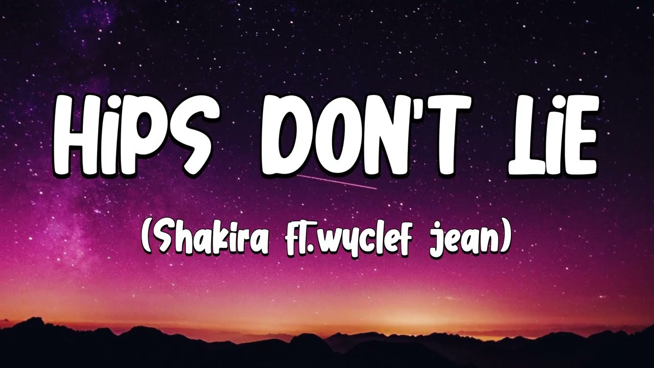 Shakira - Hips Don't Lie (Lyrics) ft. Wyclef Jean