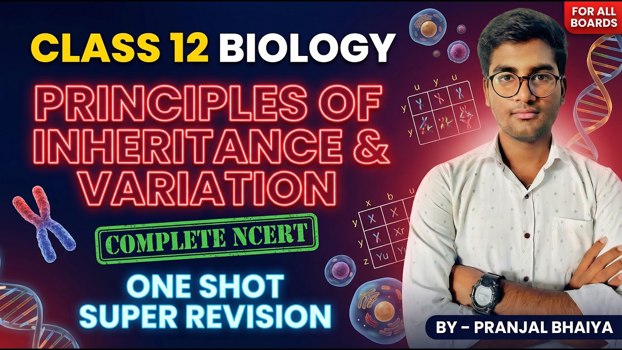 Class 12 Biology 🧬 | Principles of Inheritance & Variation 🔥 | Complete NCERT  | Board Exam 2026