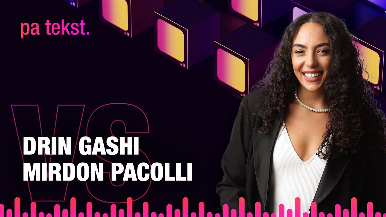 Pa Tekst me Donika Hyseni - Drin Gashi VS Mirdon Pacolli