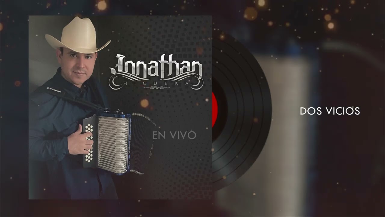 DOS VICIOS • Jonathan Higuera (En Vivo)