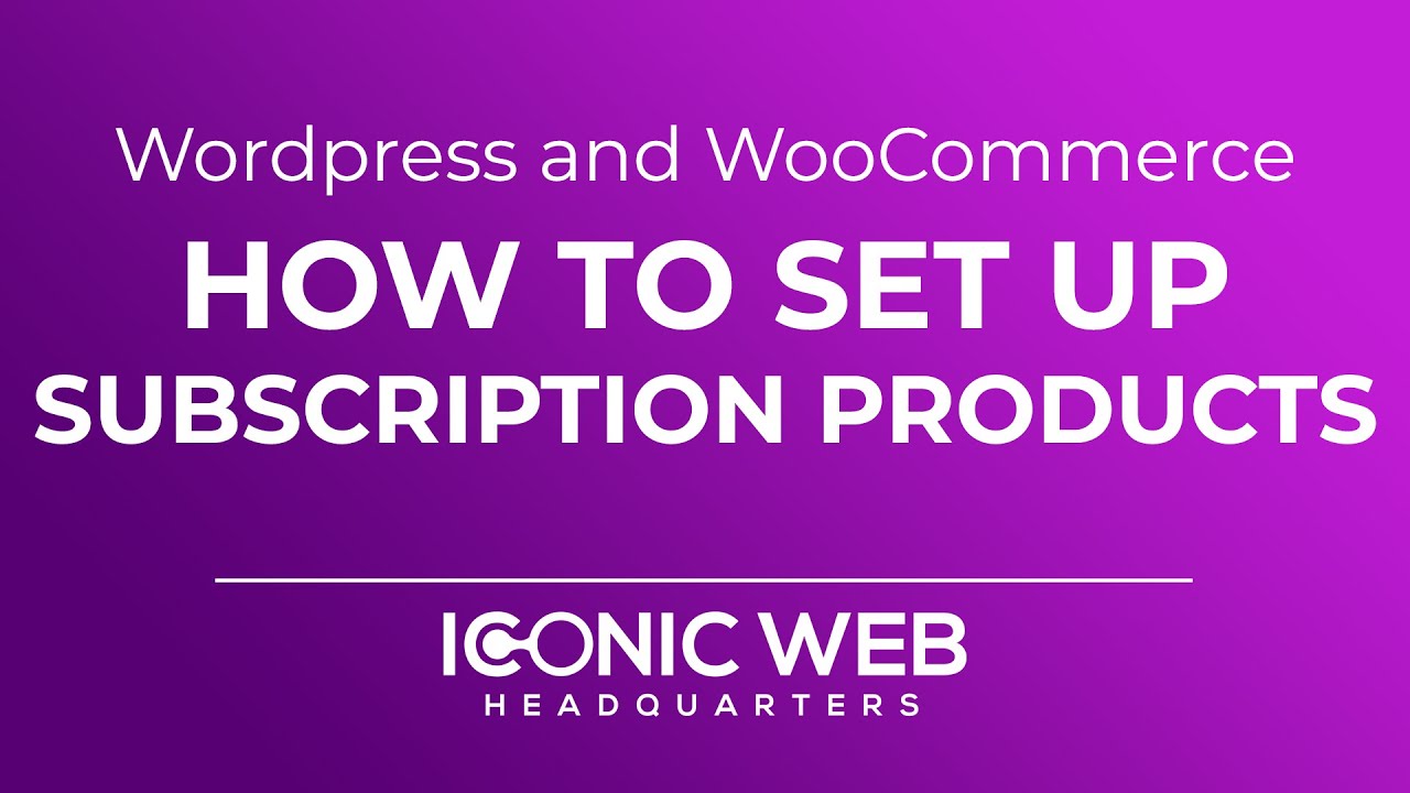 How to Set Up WooCommerce Subscription Products in Wordpress