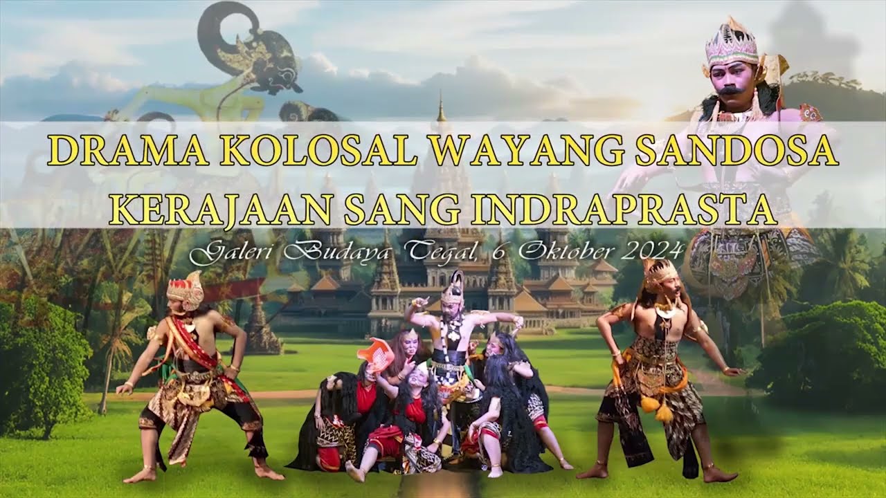 DRAMA KOLOSAL KERAJAAN INDRAPRASTA - YAYASAN RUMAH SENI TEGAL