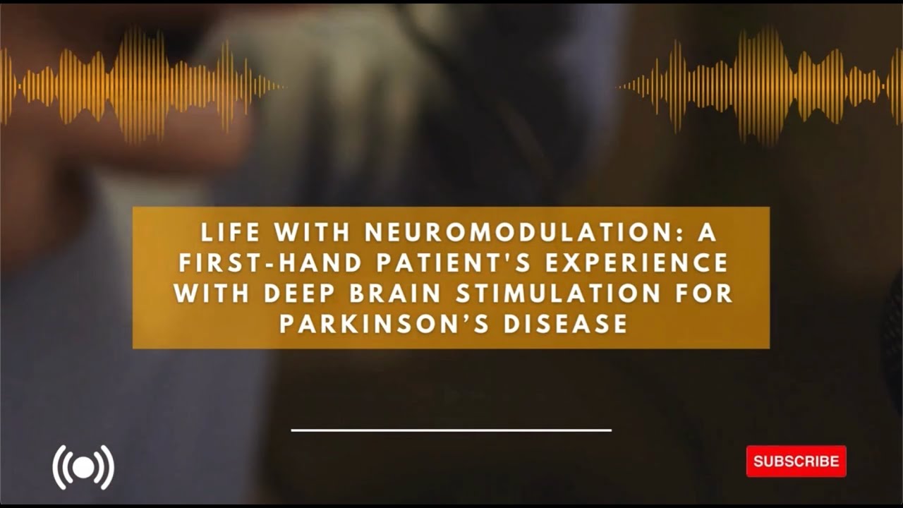 Larry Gifford: A First Hand Patient's Experience with Deep Brain Stimulation for Parkinson’s Disease