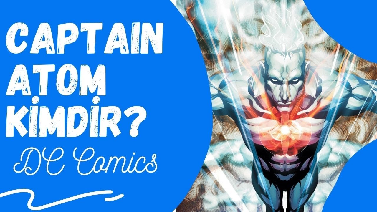 Captain Atom Kimdir? | DC Comics
