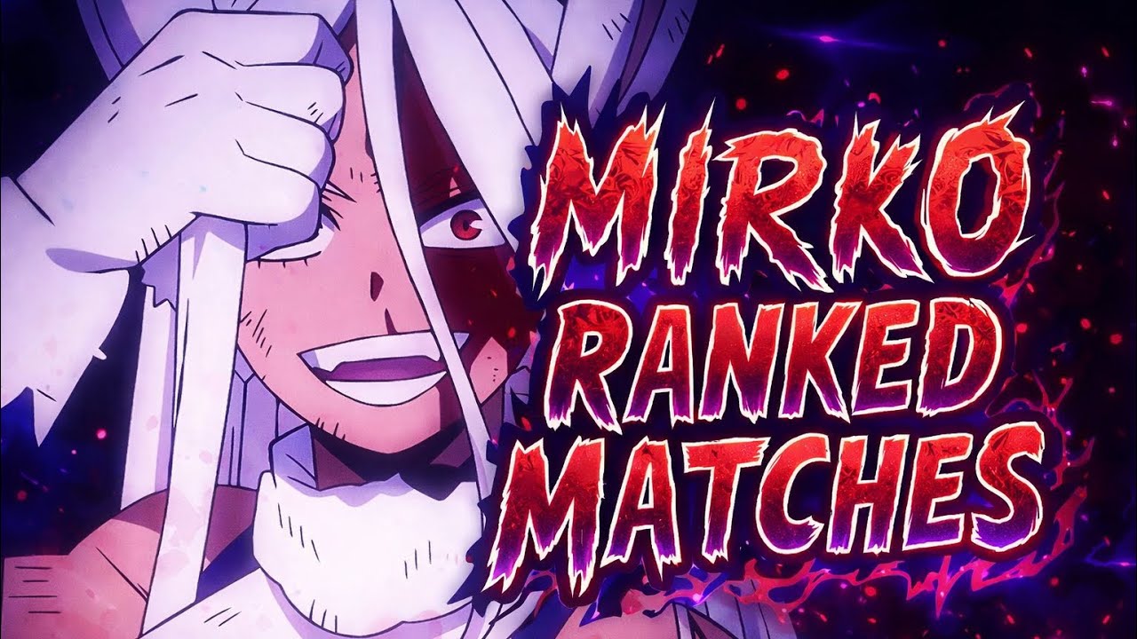 Mirko Ranked Matches MHA All’s Justice 