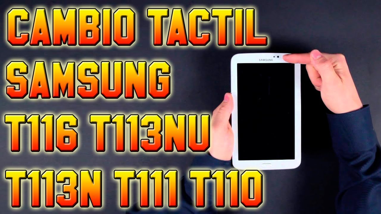 Cambio de Vidrio Tactil touch Tablet Samsung T116 T113NU T113N T111 T110