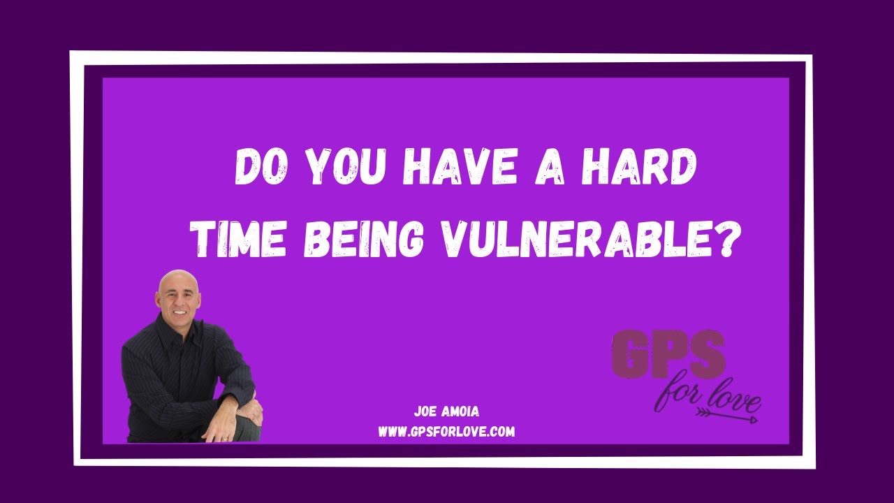 Do You Have A Hard Time Being Vulnerable?