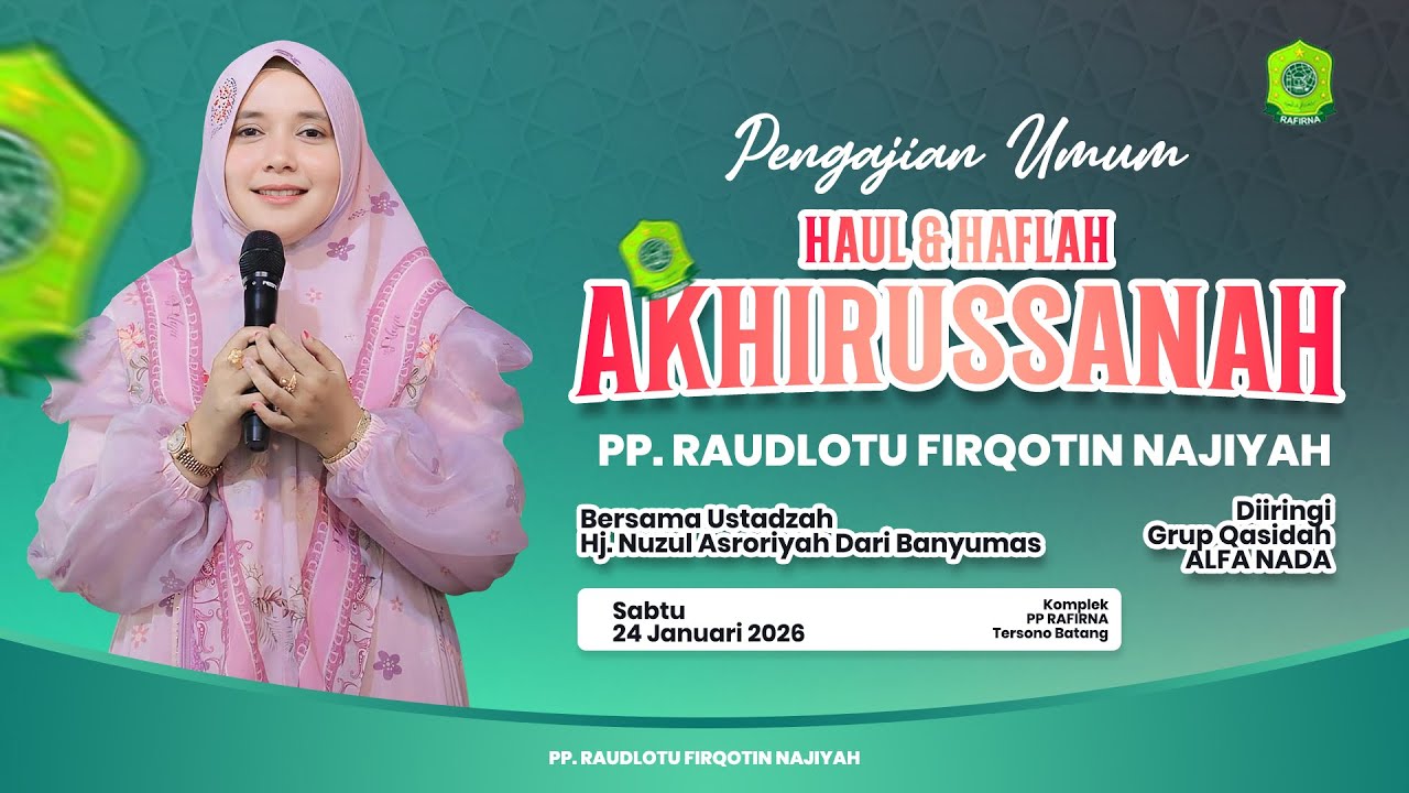 PENGAJIAN UMUM HAUL & HAFLAH AKHIRUSSANAH KHOTMIL QURAN -:- PEMBICARA NY. HJ. NUZUL ASRORIYAH