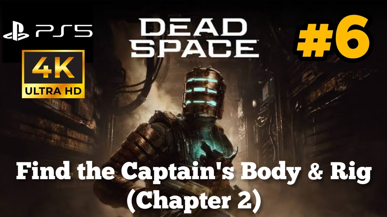 Find the Captain's Body & Rig - DEAD SPACE REMAKE PS5 Walkthrough Part 6 - 4K 60FPS