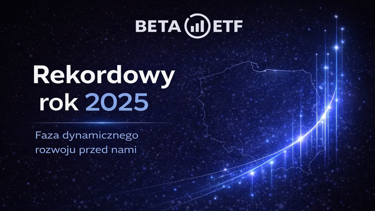 Webinar z Beta ETF - podsumowanie 2025 roku, plany na rok 2026