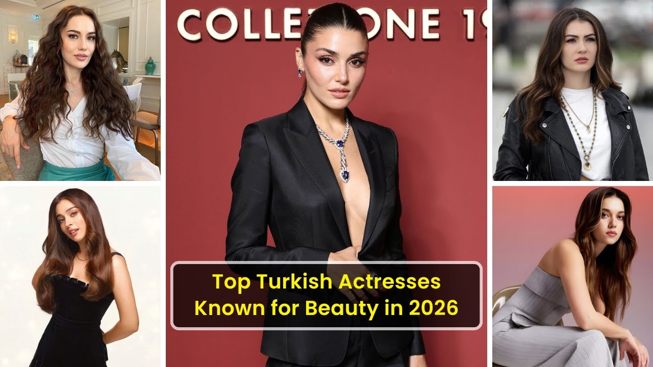 Top Turkish Actresses Known for Beauty in 2026