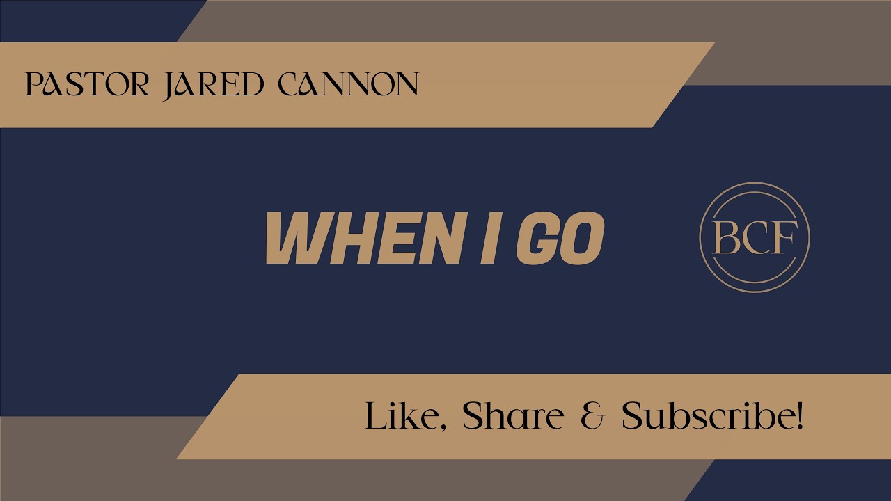 When I Go (Morning Service)