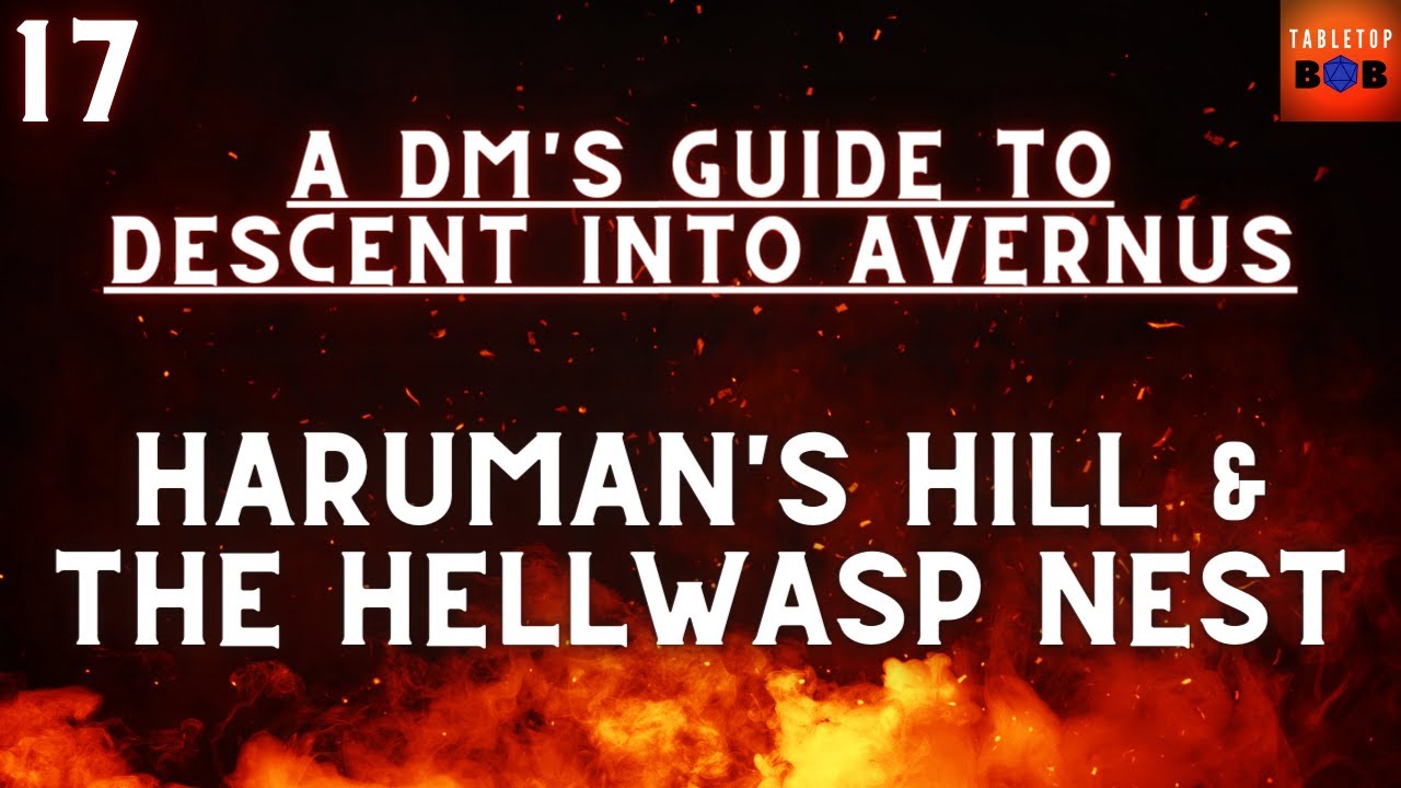 A DM's Guide to Descent Into Avernus | Haruman's Hill & Hellwasp Nest
