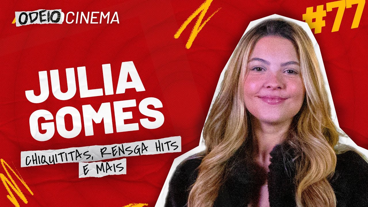 CHIQUITITAS, ATRIZ MIRIM E SUCESSOS NA NETFLIX | OdeioCinema #77 com Julia Gomes