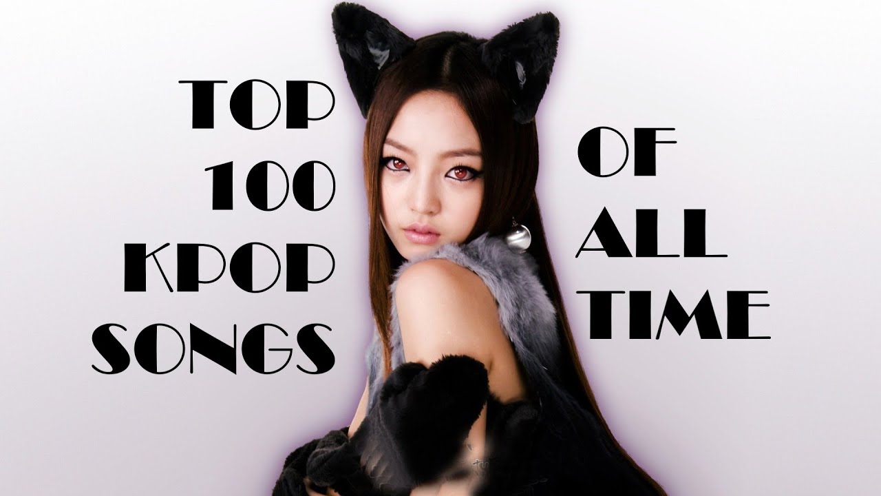 MY TOP 100 KPOP SONGS OF ALL TIME (review from 2022)