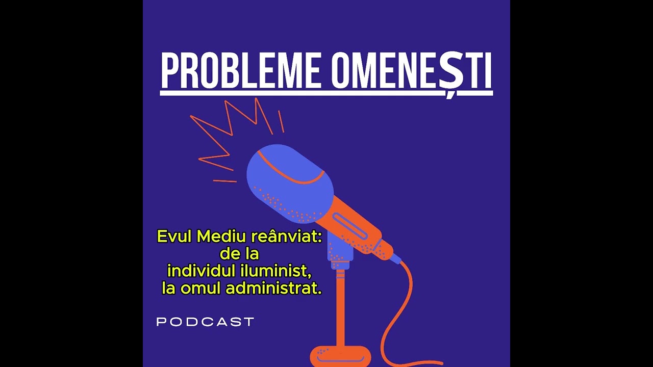 8. Probleme Omenești. Evul Mediu re&icirc;nviat: de la individul iluminist la omul administrat