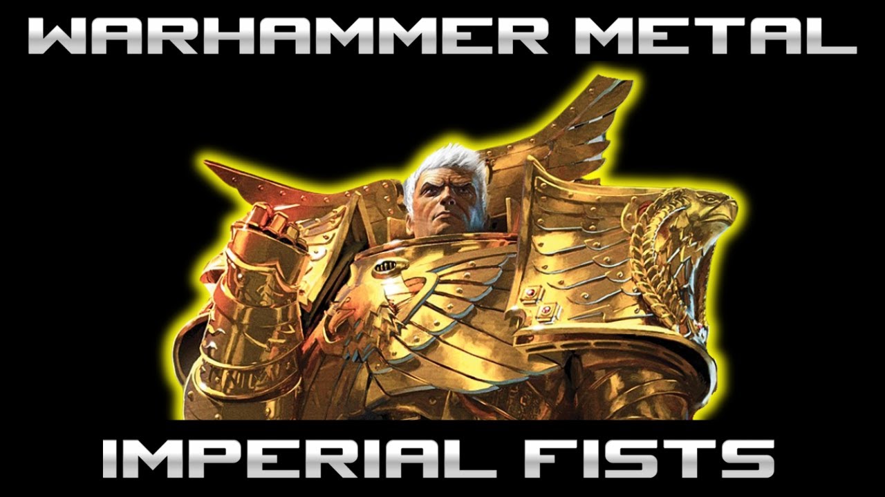 Citadel - Warhammer 40k Imperial Fists - Metal Song