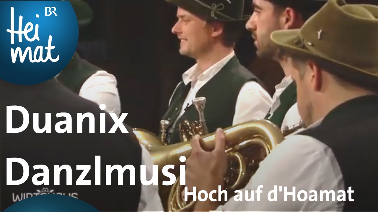 Duanix Danzlmusi: Hoch auf´d Hoamat | BR Heimat - die beste Volkmusik