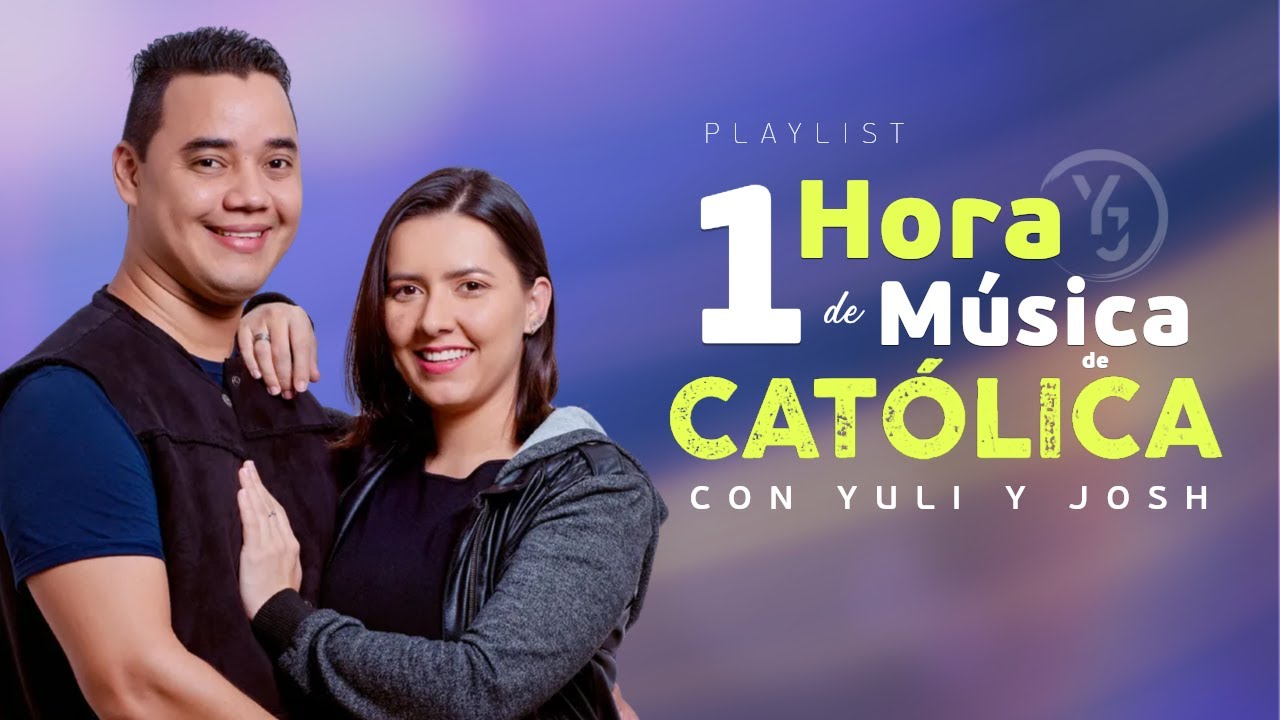 1 Hora de M&Uacute;SICA CAT&Oacute;LICA con YULI Y JOSH | Cl&aacute;sicos Cat&oacute;licos | M&uacute;sica Cristiana - Adoraci&oacute;n |