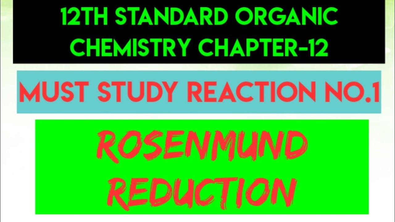 Rosenmund Reduction-Organic Reaction No.1//Carbonyl compounds and carboxylic acid//Class12