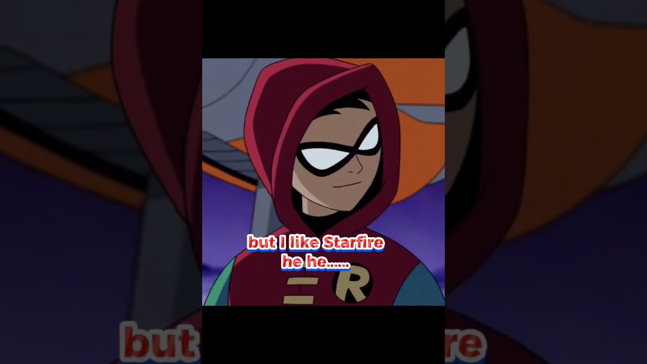 Are you Starfire???... Saying Robin!
