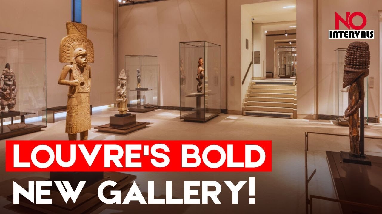 Louvre Opens 'Gallery Of The Five Continents' | Entertainment News | No Intervals