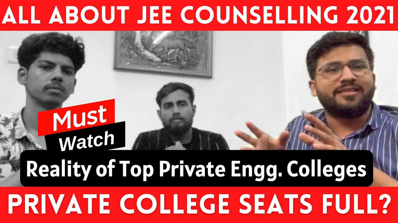 JEE Mains 2021 🔥🔥 | All About JEE Counselling 2021 | Reality Of Top Private Engineering Colleges 😲