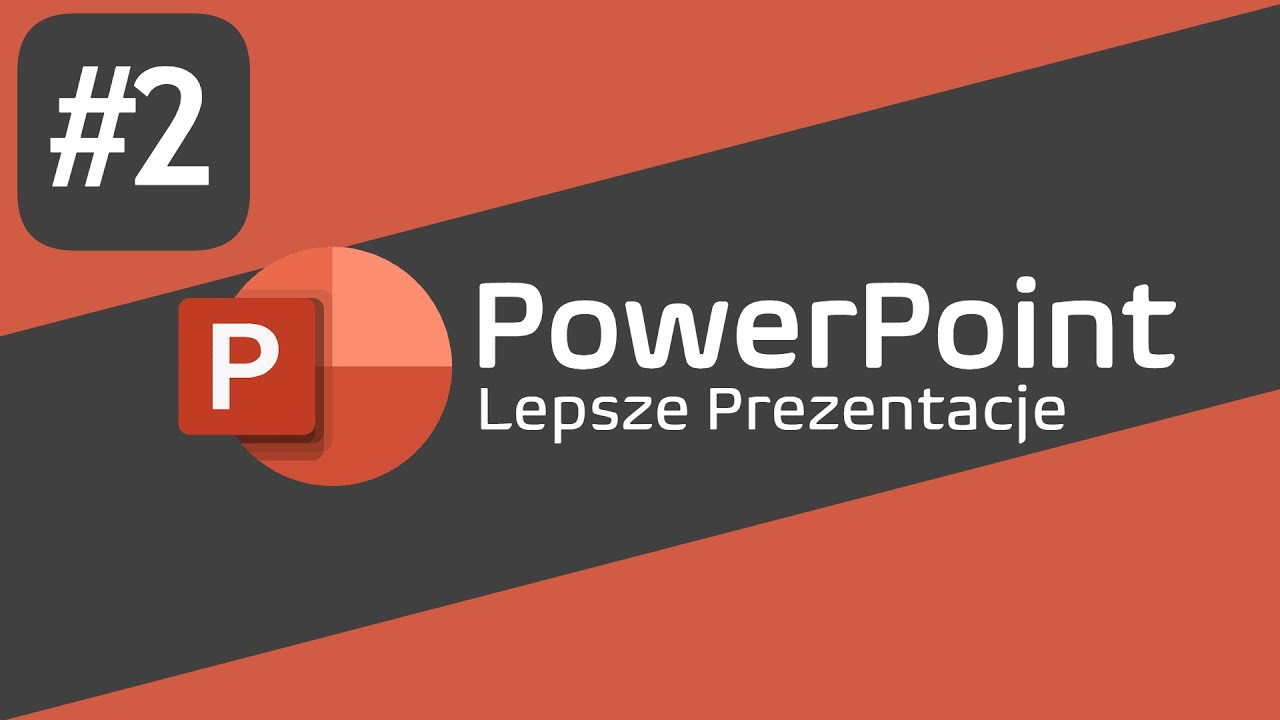 Jak robić lepsze prezentacje PowerPoint #2 | Rozmieszczenie, warstwy, formatowanie