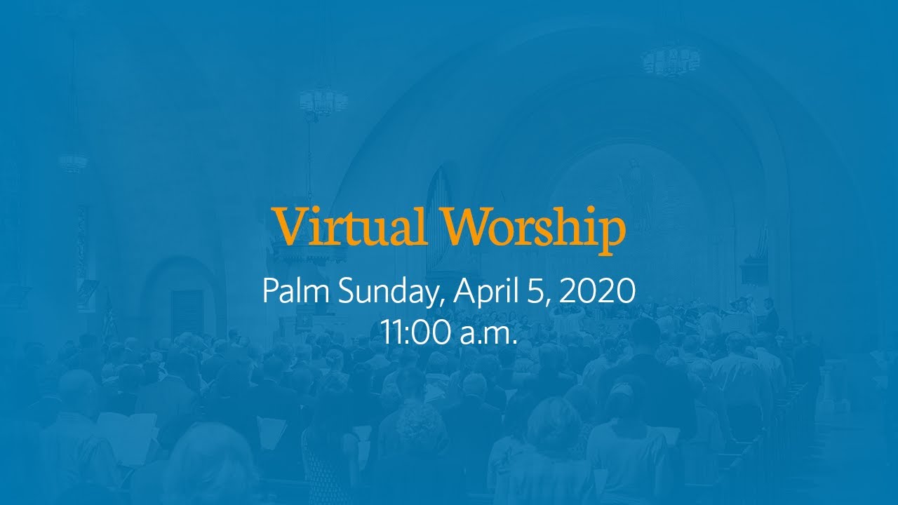 Shadyside Presbyterian Church Virtual Service - Palm Sunday, April 5, 2020