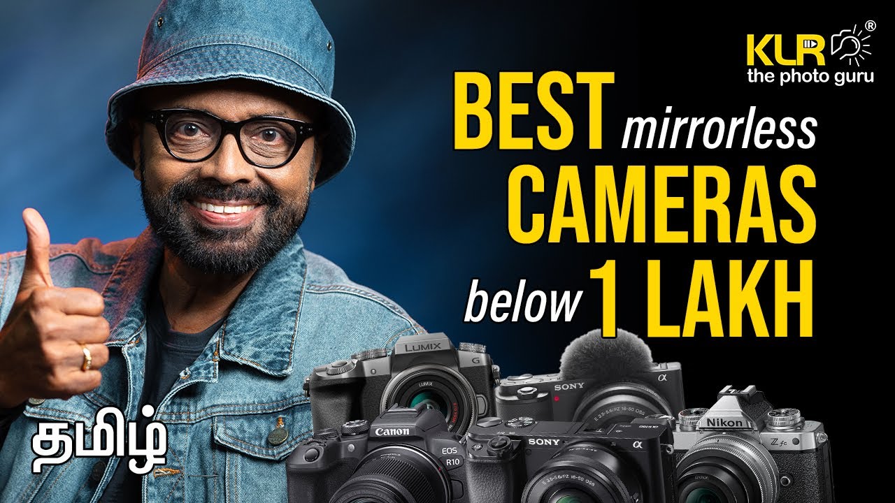 Best Mirrorless Cameras below 1 lakh - Tamil