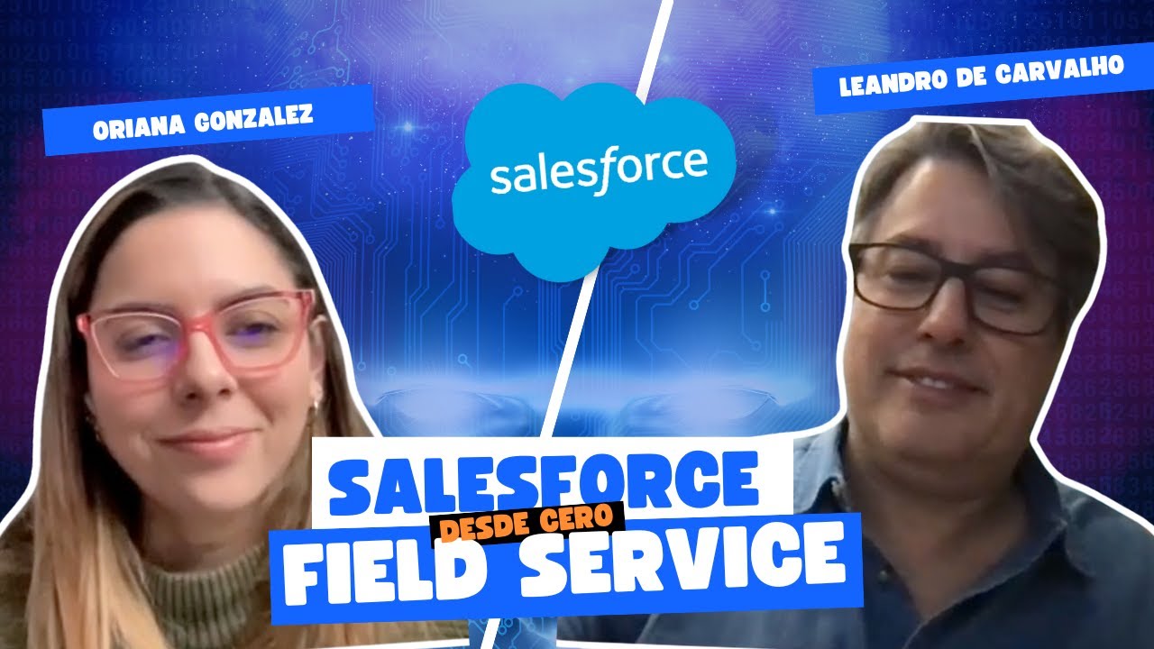 Salesforce Field Service desde Cero con Leandro Carvalho