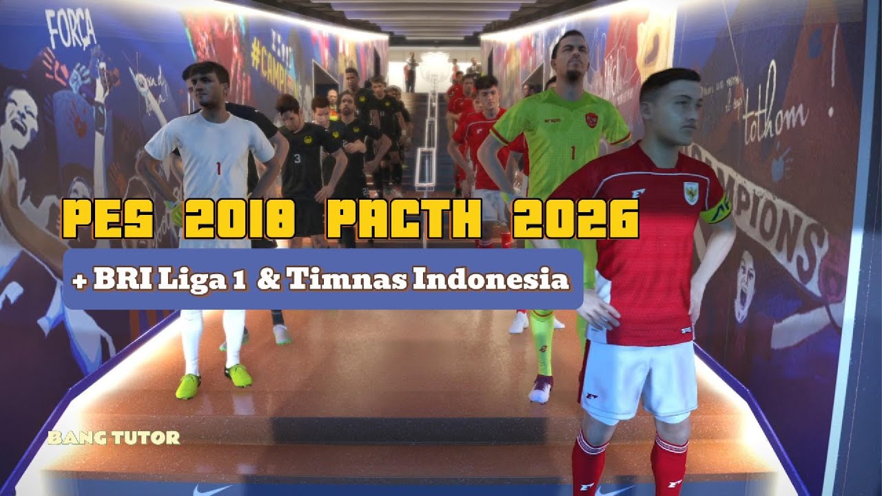 PES 2018 PC NEW UPDATE 2025-2026 + BRI LIGA 1 & TIMNAS INDONESIA