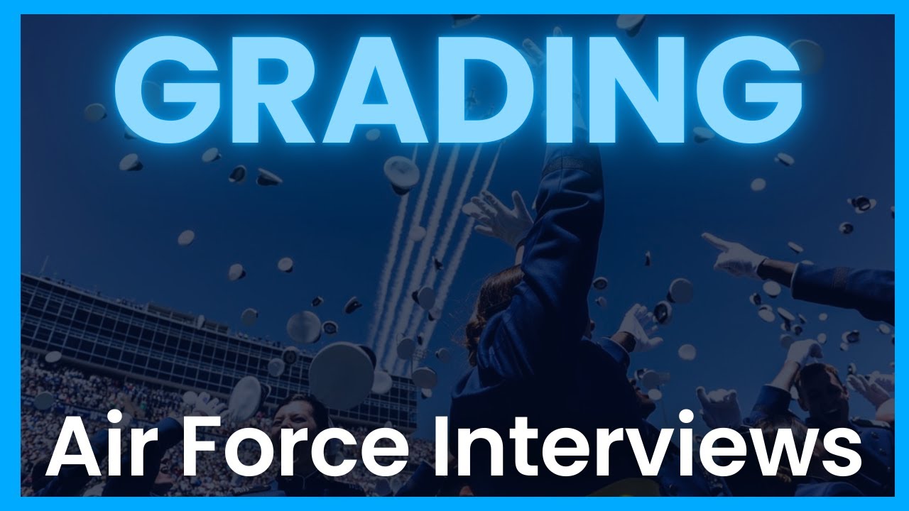 Grading Air Force Interviews: USAFA and Air Force ROTC