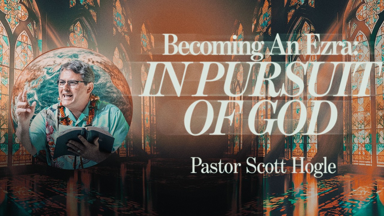 Becoming An Ezra | Pastor Scott Hogle | Sermon