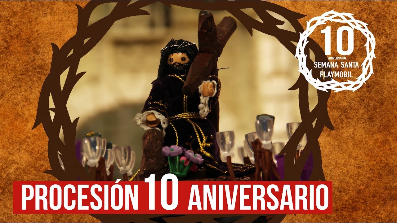 Procesion 10 aniversario. Semana Santa playmobil 2019