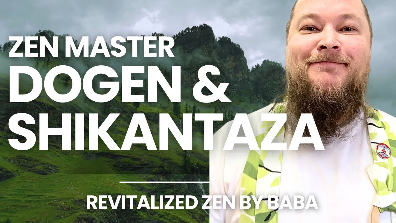 Revitalized Zen #5: Zen Master Dogen & Shikantaza