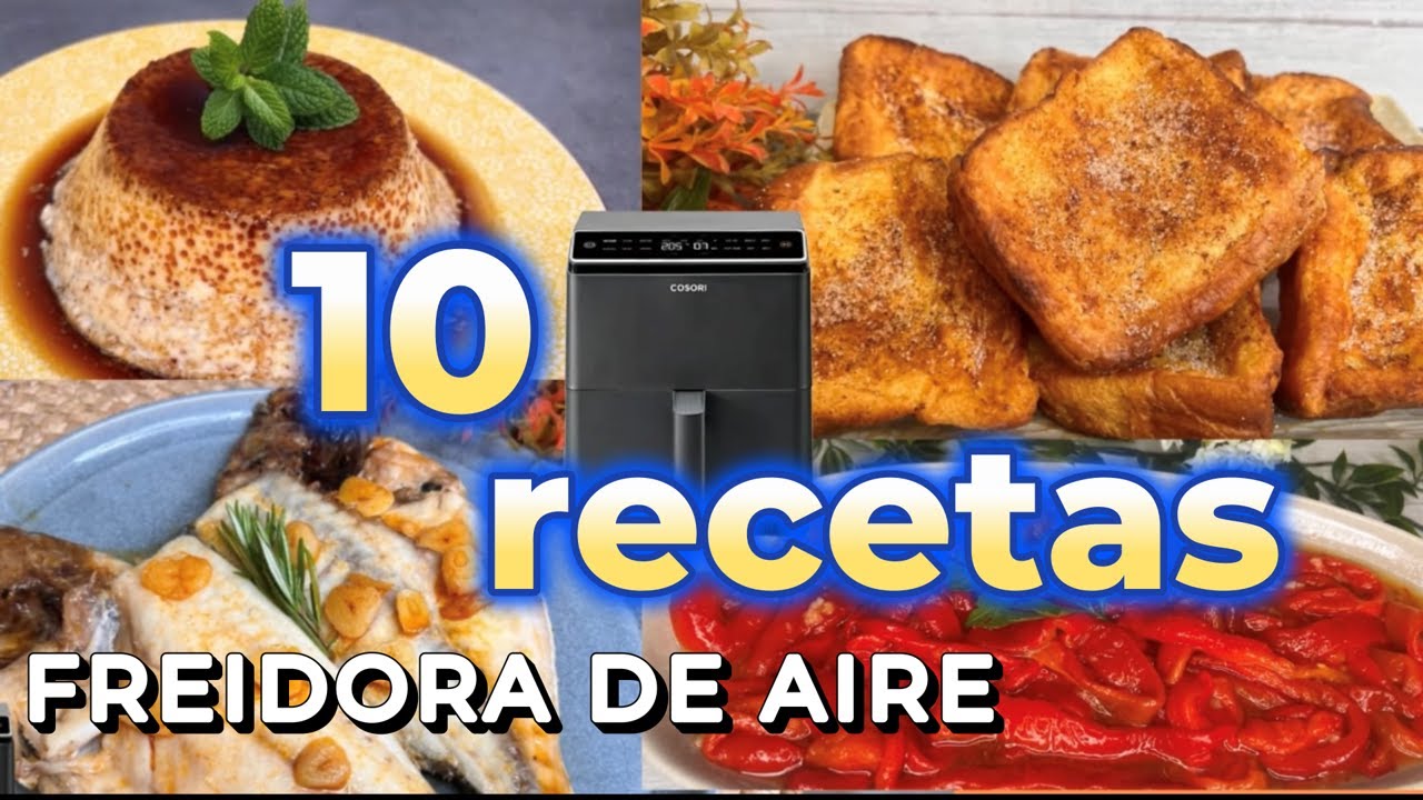 😍 10 RECETAS EN FREIDORA DE AIRE PARTE II 😎, hechas con COSORI DUAL BLAZE AIRFRYER doble resistencia