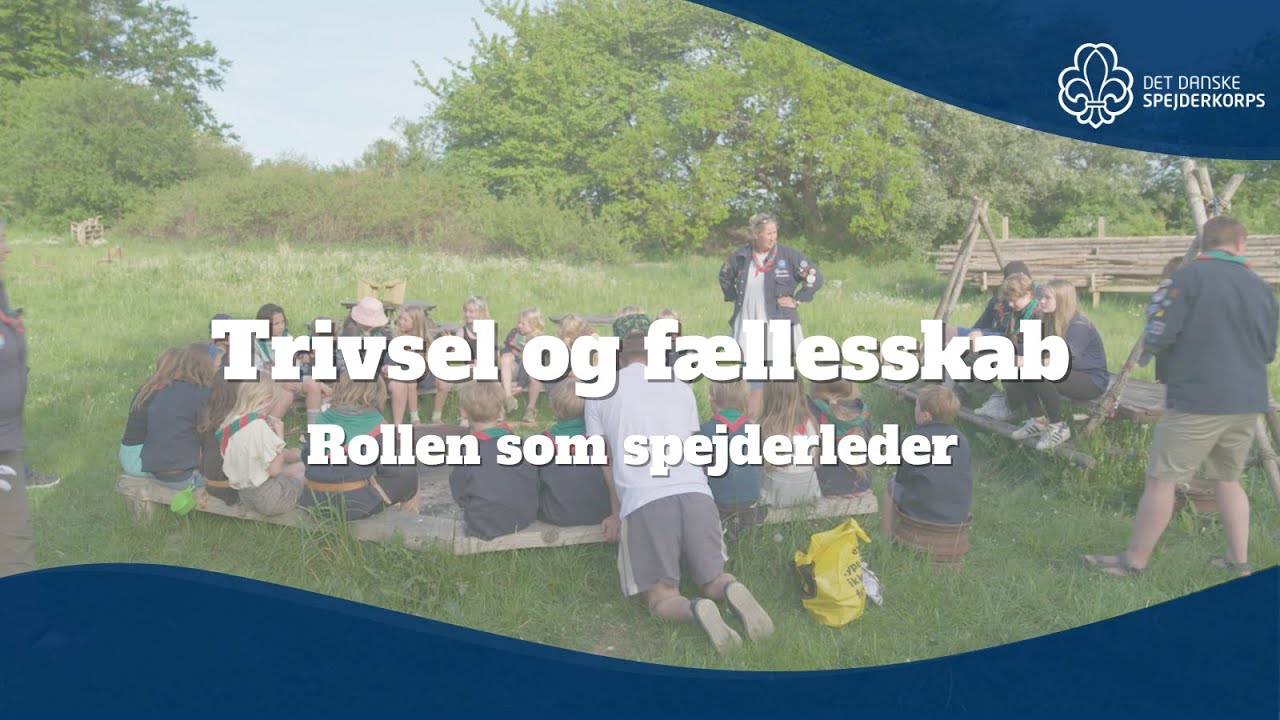 Rollen som spejderleder - Trivsel og fællesskab