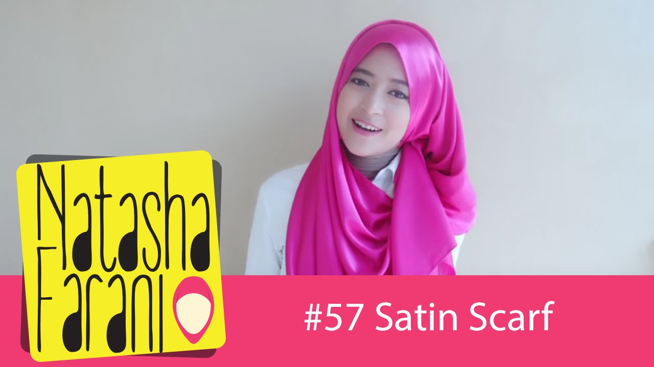# 57 Hijab Tutorial - Natasha Farani (Satin Scarf)