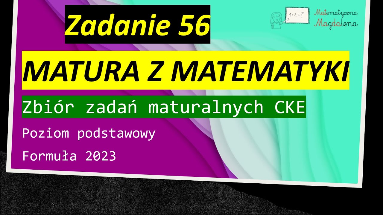 Zad. 56 ZBIÓR ZADAŃ MATURALNYCH CKE MATEMATYKA Kombinatoryka Poziom podstawowy