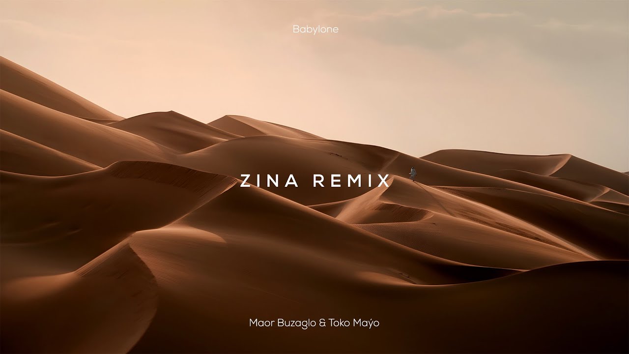 Babylone - Zina (Maor Buzaglo & Toko Maýo Remix)