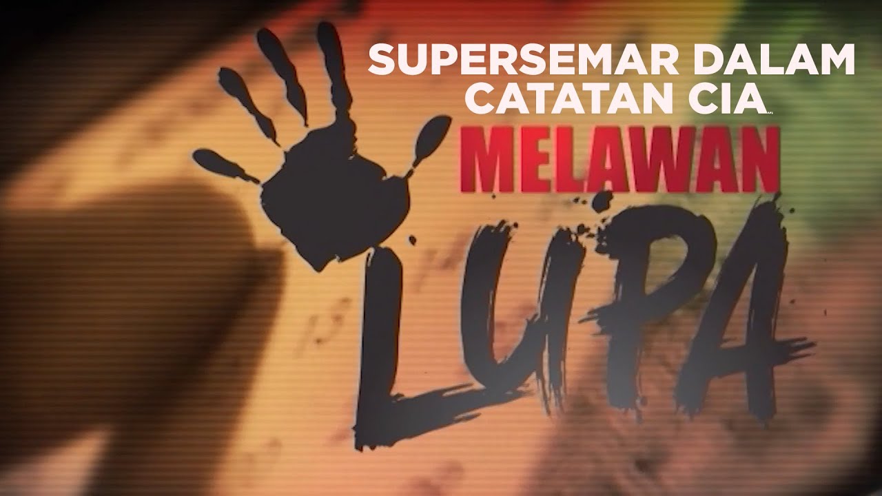 Melawan Lupa - Supersemar Dalam Catatan CIA
