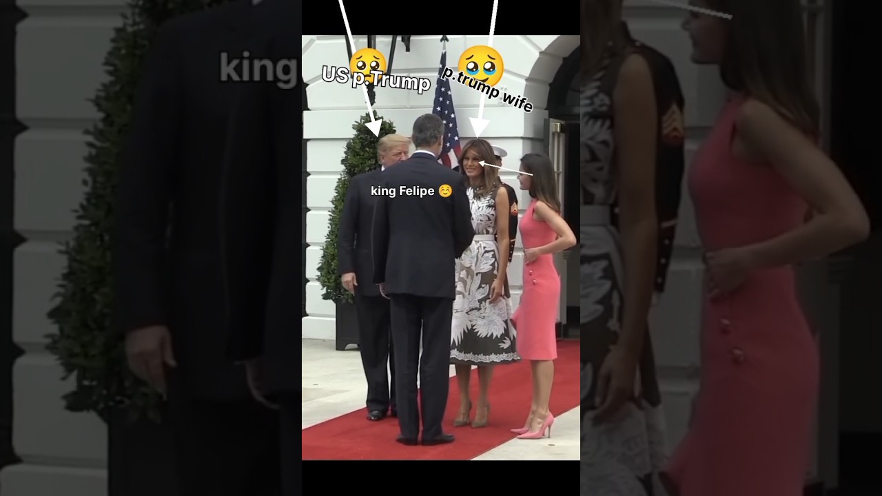 😱king Felipe and P.Trump's wife confusion😂also precident Donald Trump and queen Letizia#leonor#felip