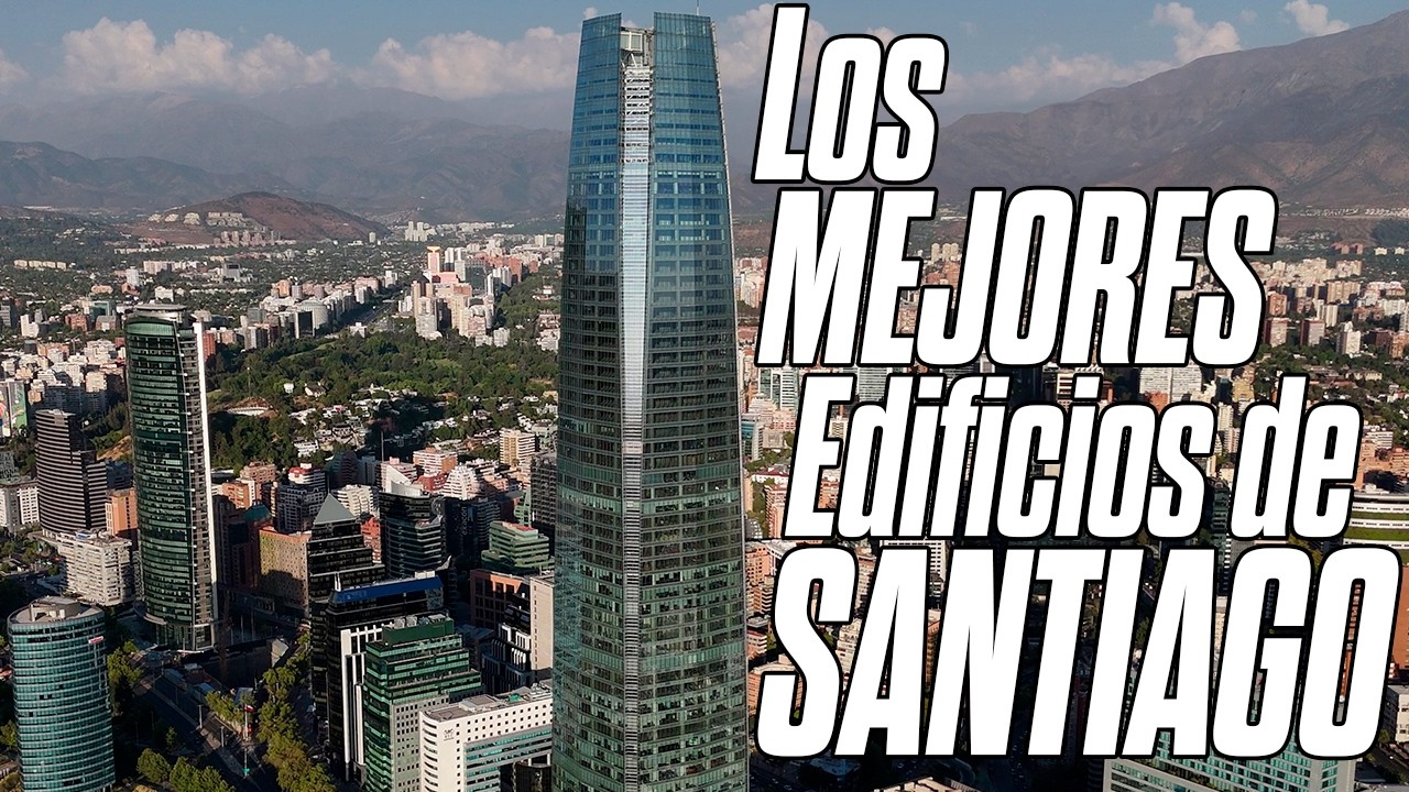 Los MEJORES Edificios de Santiago de Chile