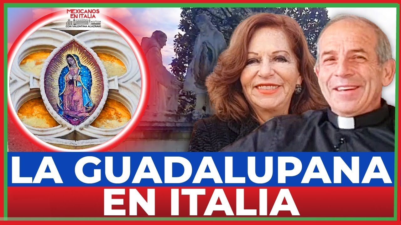 FERVOR POR LA GUADALUPANA: EN ITALIA AMAN A LA VIRGEN | con VALENTINA ALAZRAKI