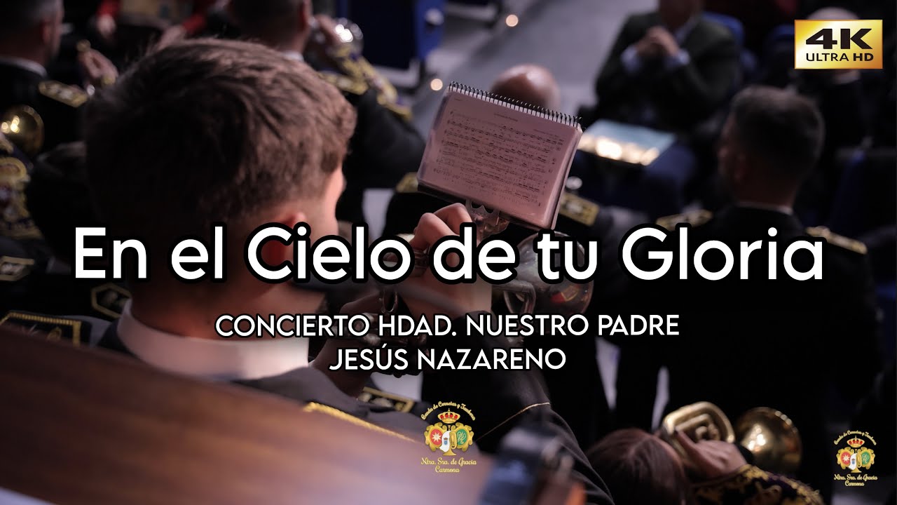 [4K] EN EL CIELO DE TU GLORIA | CONCIERTO HDAD. NUESTRO PADRE JESÚS NAZARENO | LORA DEL RIO 2026