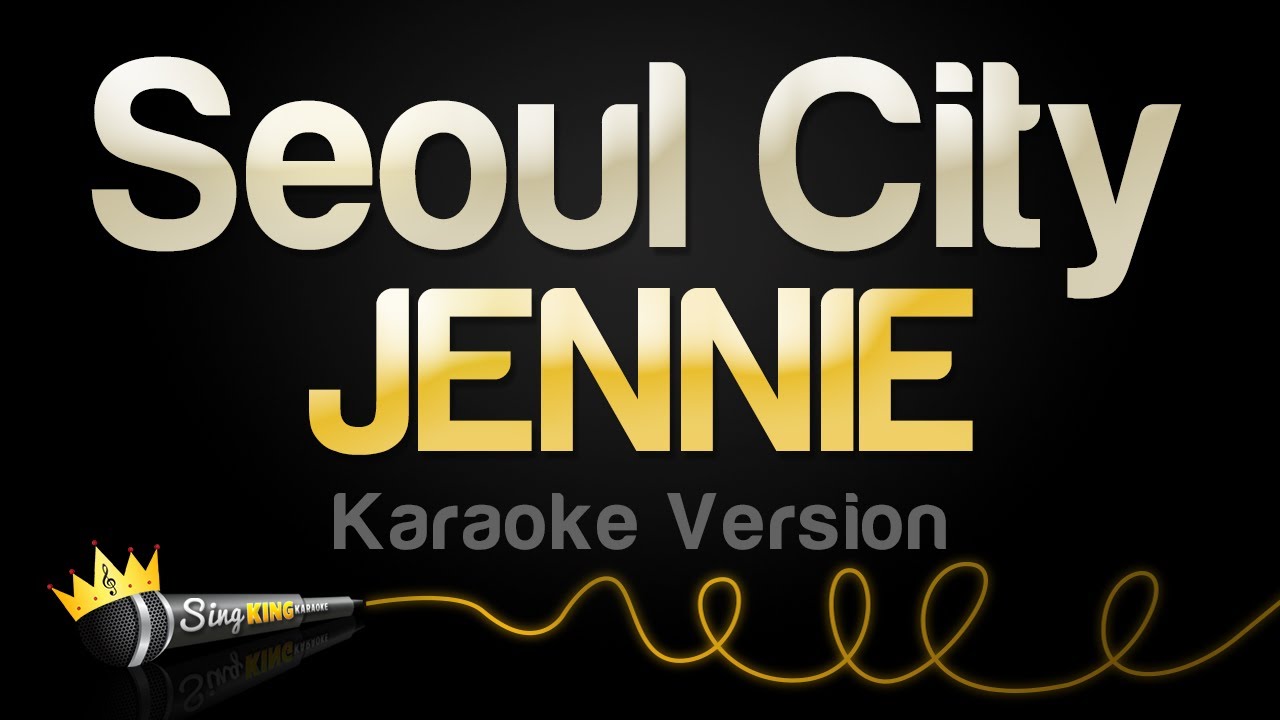JENNIE - Seoul City (Karaoke Version)
