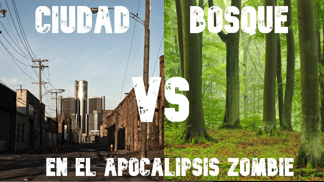 Ciudad Vs Bosque ¿Cual es el Mejor Sitio para sobrevivir en el Apocalipsis Zombie?