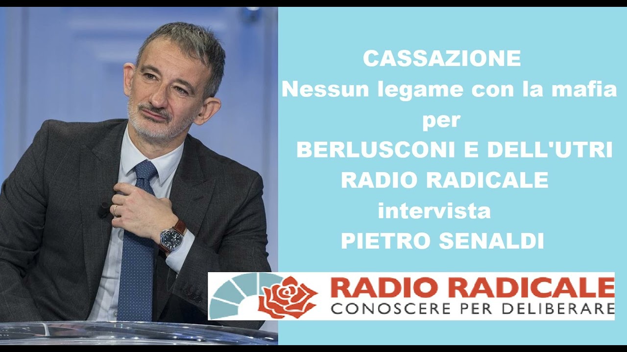 Cassazione: nessun legame con la mafia per Berlusconi e Dell'Utri, intervista a Pietro Senaldi